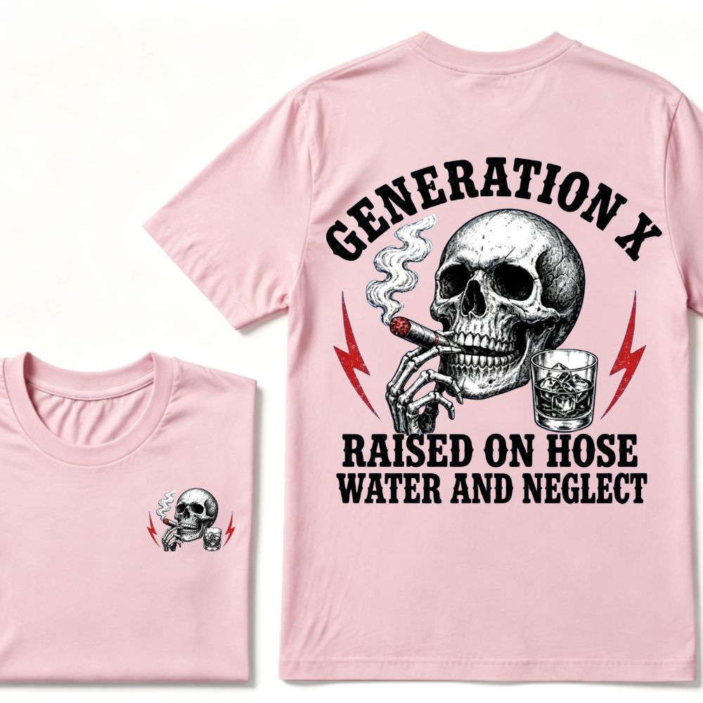 Generation X Raised On Hose Water And Neglect T-shirt