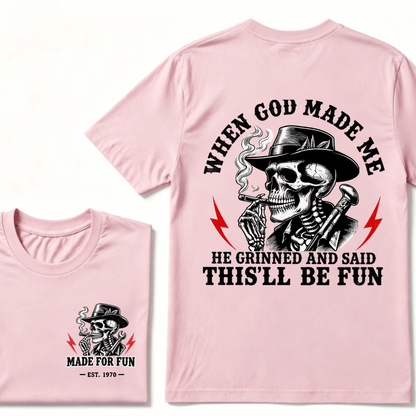 Custom Your Year When God Made Me He Grinned And Said "This‘ll Be Fun" EST.Year T-shirt