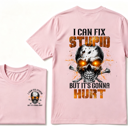 I Can Fix Stupid But It's Gonna Hurt Skull T-shirt