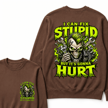 I Can Fix Stupid But It's Gonna Hurt Skull Unisex T-Shirt Sweatshirts