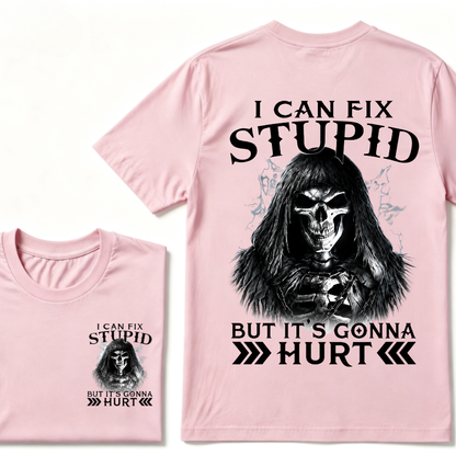 I Can Fix Stupid But It's Gonna Hurt Skull Tee