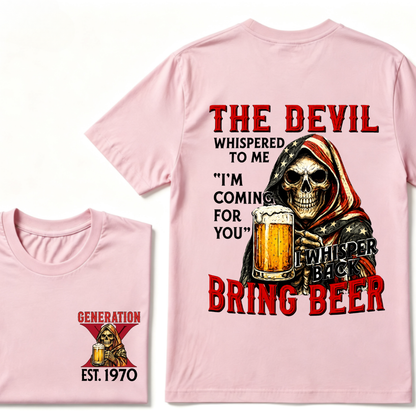 Custom EST.Year The Devil Whispered To Me "I'm Coming For You" I Whisper Back Bring Beer Graphic T‑Shirt