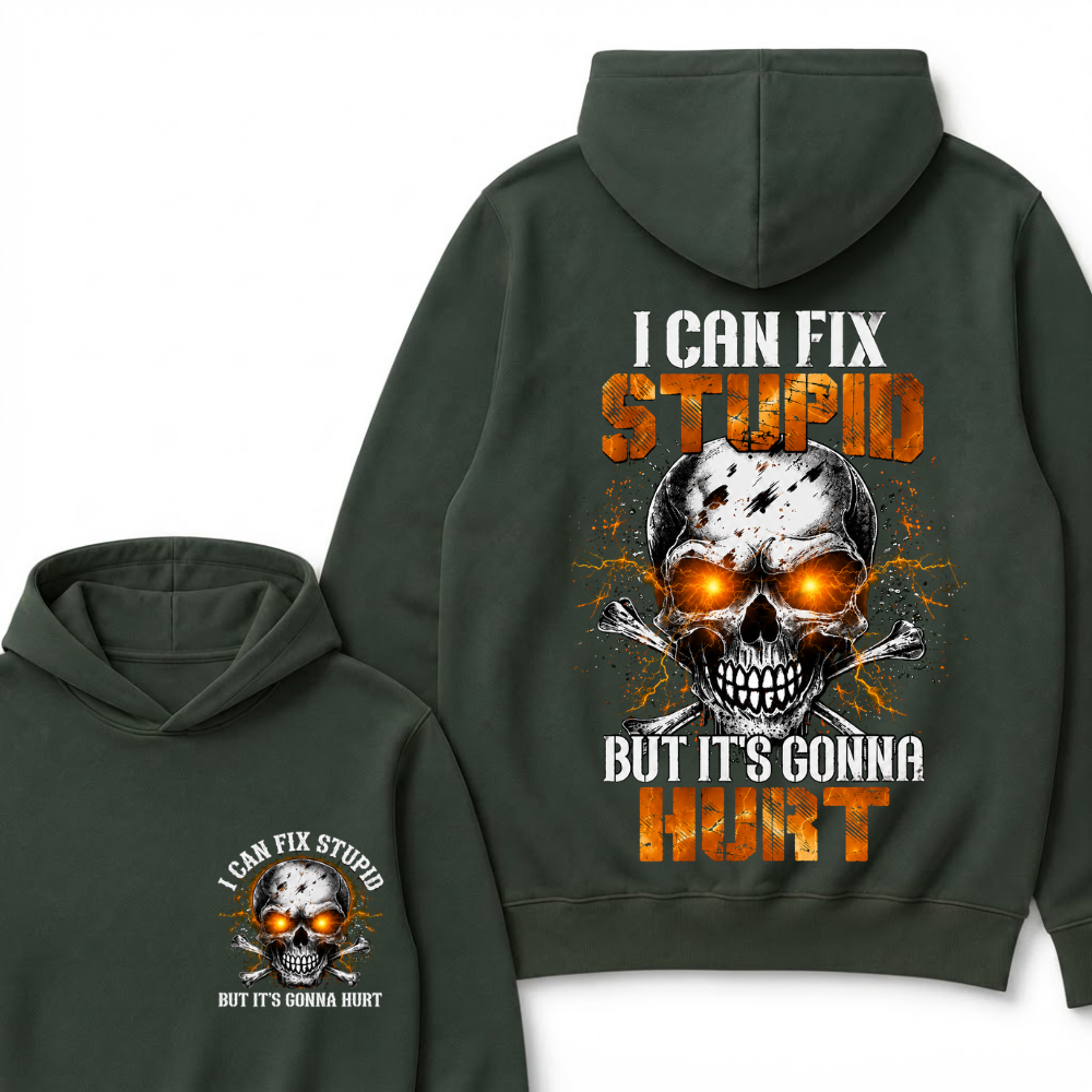 I Can Fix Stupid But It's Gonna Hurt Skull Hoodie