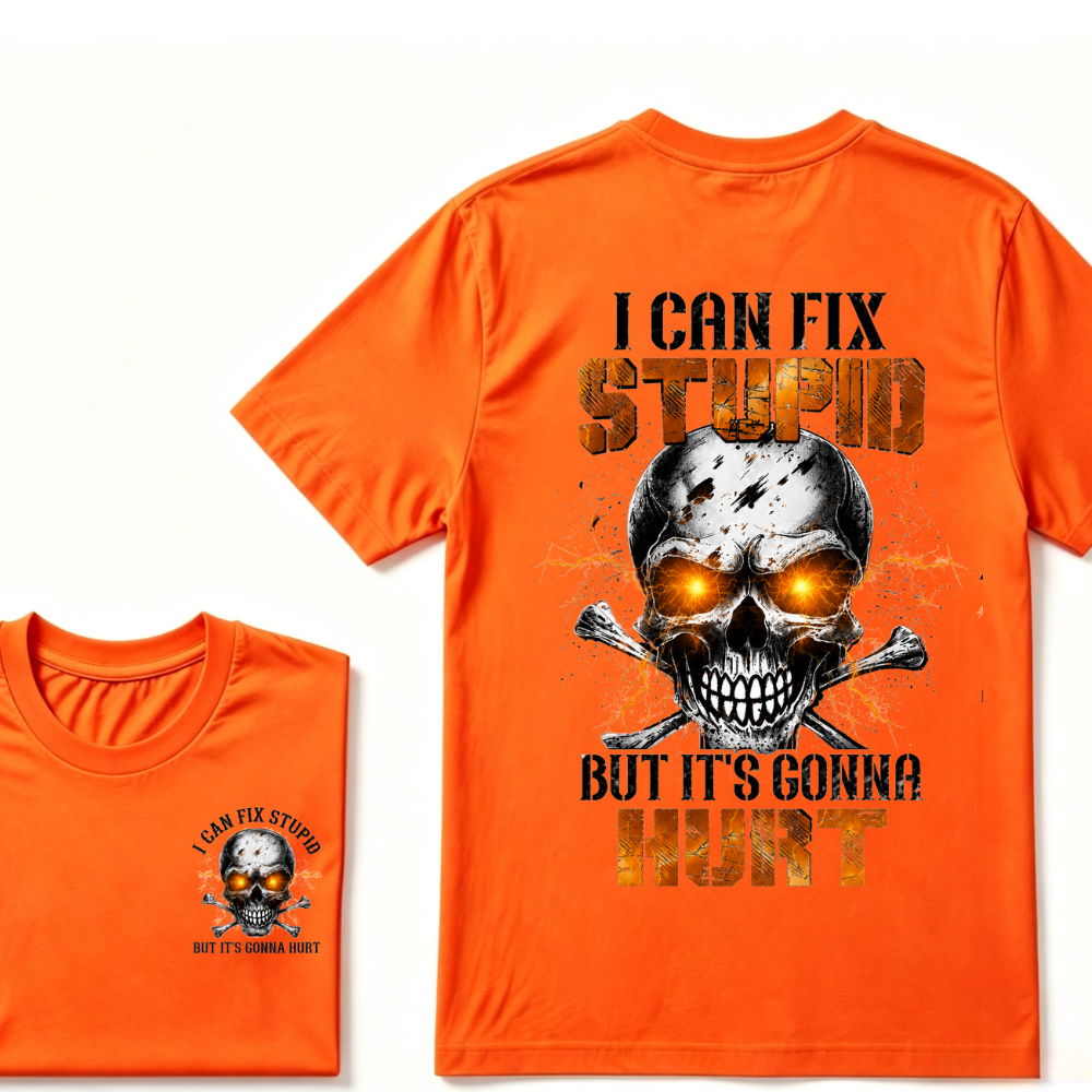 I Can Fix Stupid But It's Gonna Hurt Skull T-shirt