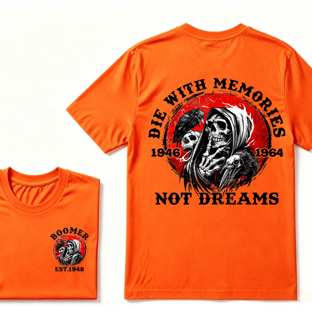 Customize Year Boomer EST.Year T-shirt, Die With Memories Not Dreams Print T-Shirt
