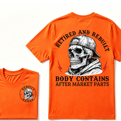 Retired And Rebuilt Body Contains After Market Parts T-shirt