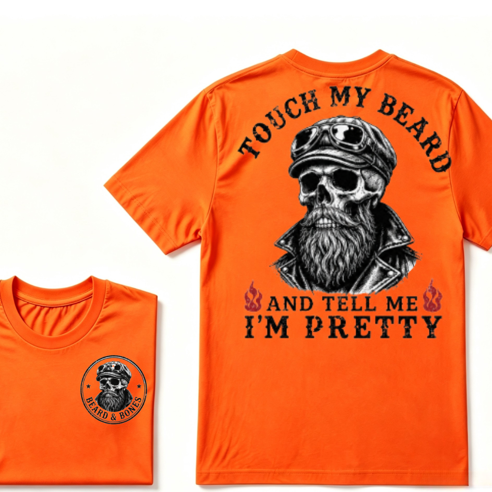 Touch My Beard And Tell Me I'm Pretty T-shirt