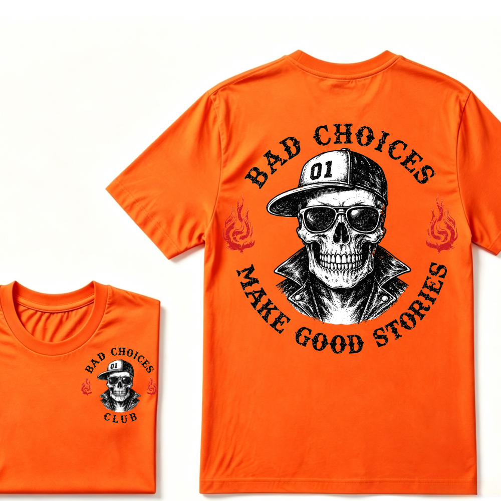 Bad Choices Make Good Stories T-shirt
