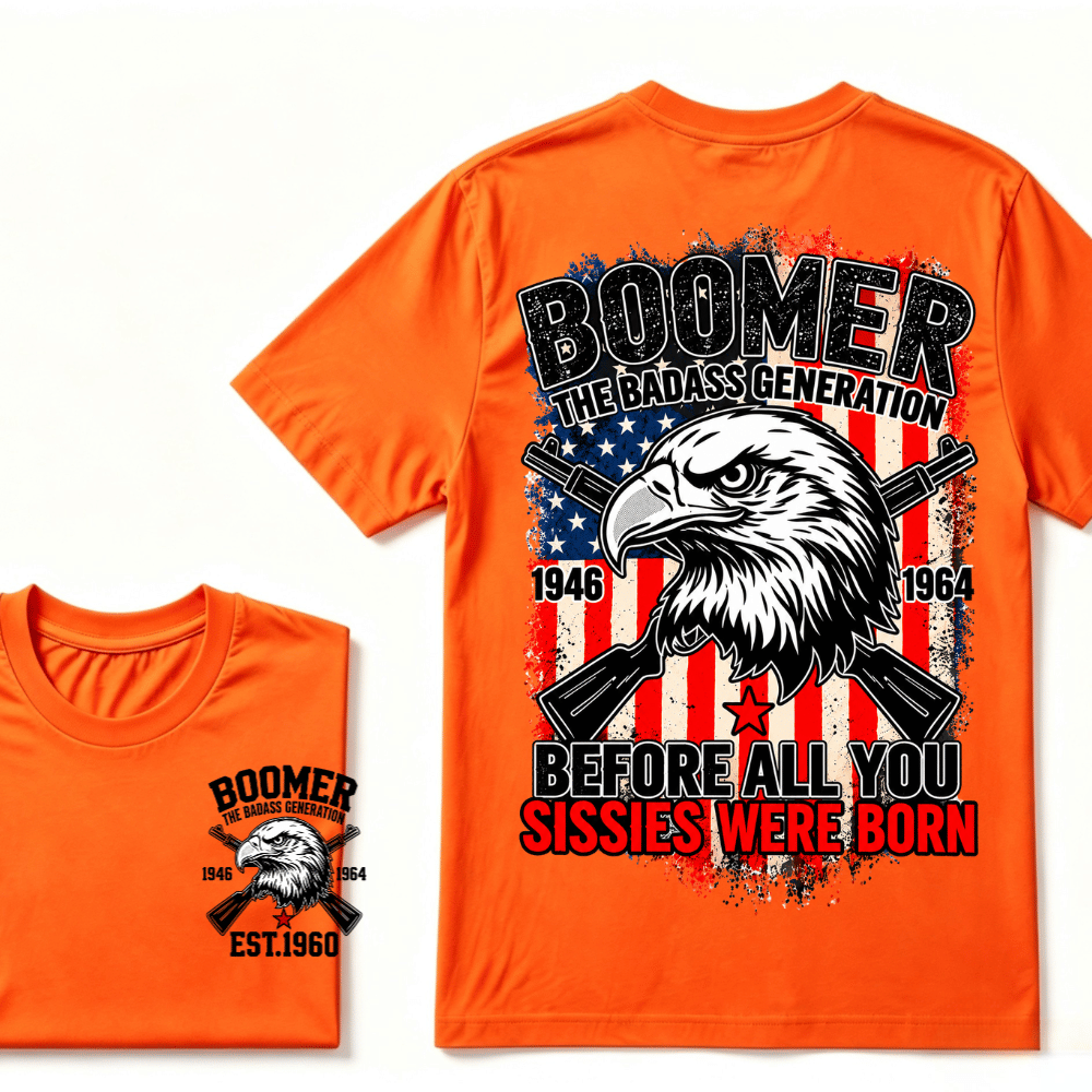 Custom Year The Badass Generation 1946-1964 Before All You Sissies Were Born BOOMER EST.Year Eagle T-Shirt