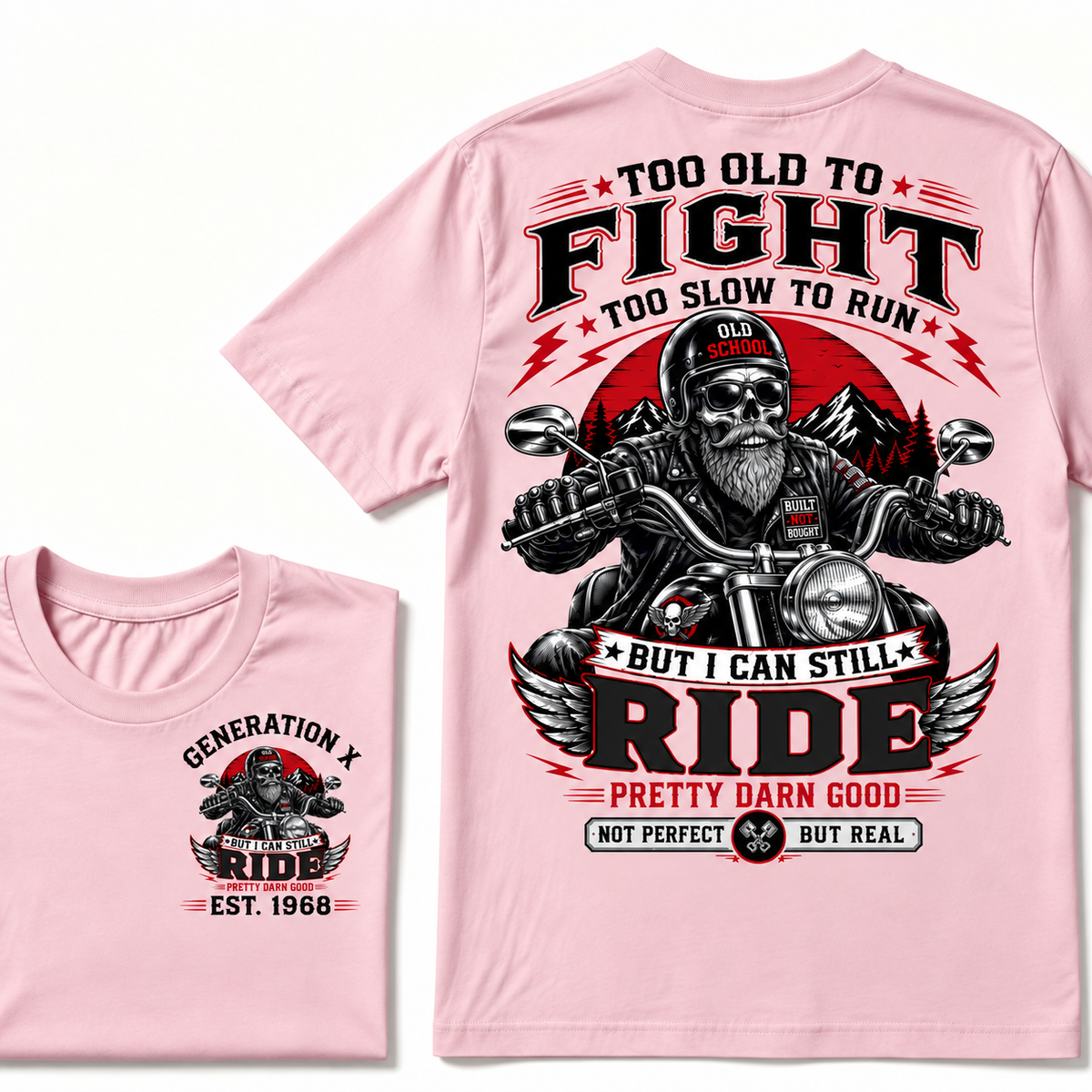Too Old To Fight, Too Slow To Run, But I Can Still Ride Generation X EST.Year T-Shirt
