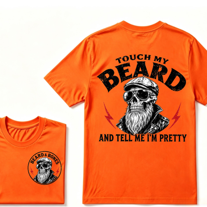 Touch My Beard And Tell Me I'm Pretty T-shirt