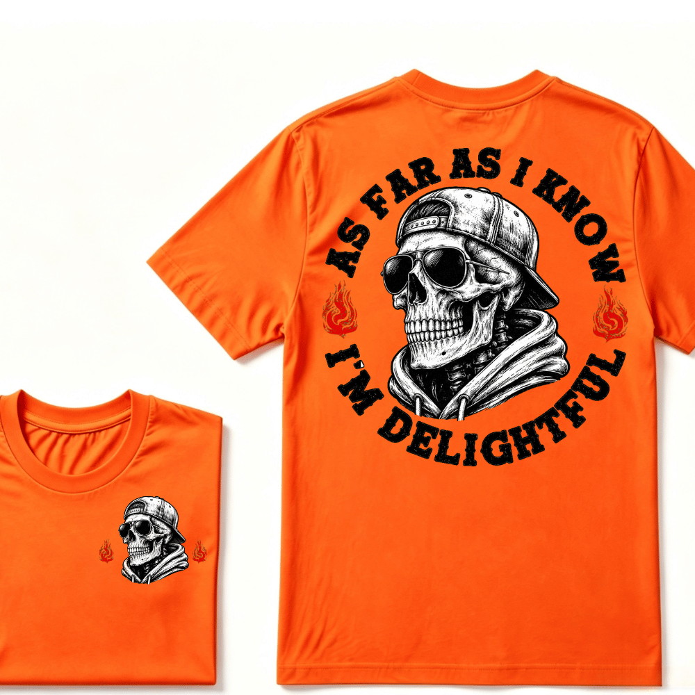As Far As I Know I'm Delightful T-shirt