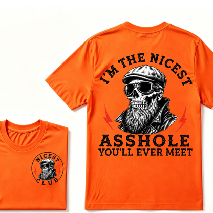 I'm The Nicest As Shole You'll Ever Meet. T-shirt