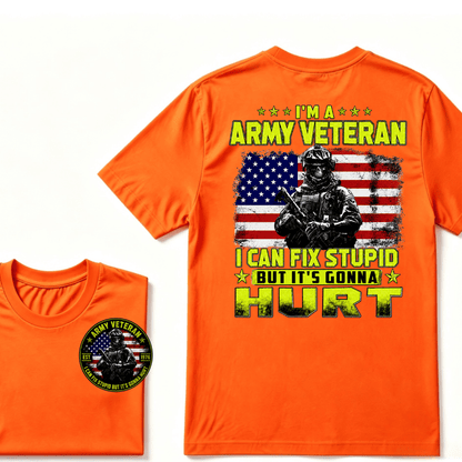 Custom Your Year I'M A ARMY VETERAN I Can Fix Stupid But It's Gonna Hurt EST.Year T-Shirt