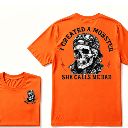I Created A Monster She Calls Me Dad T-shirt