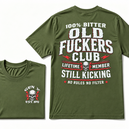 100% Bitter Old Fuckers Club  Lifetime Member Still Kicking No Rules No Filter T-shirt