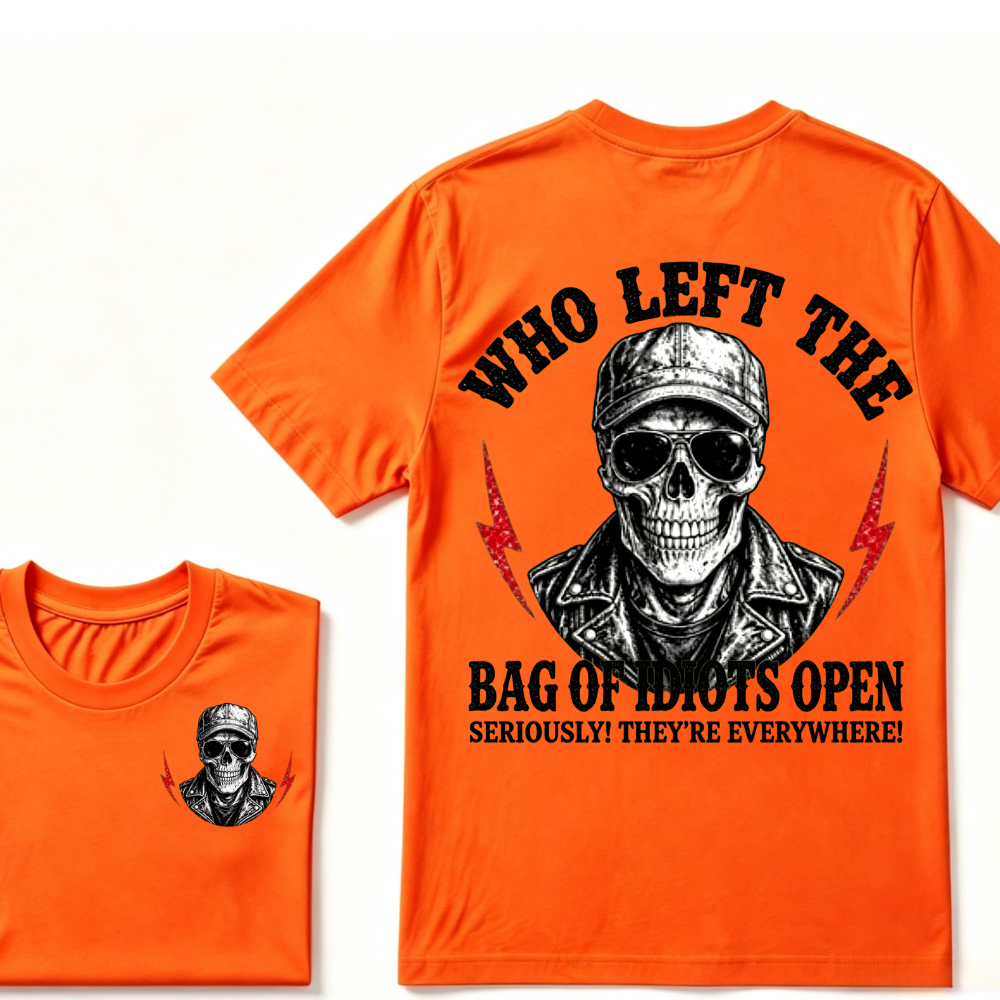 Who Left The Bag Of Idiots Open? SERIOUSLY! THEY'RE EVERYWHERE! T-shirt