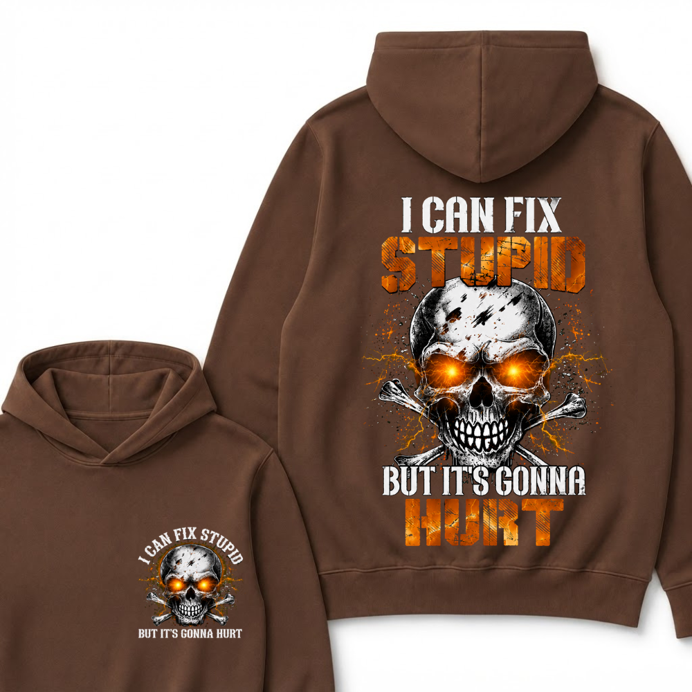 I Can Fix Stupid But It's Gonna Hurt Skull Hoodie