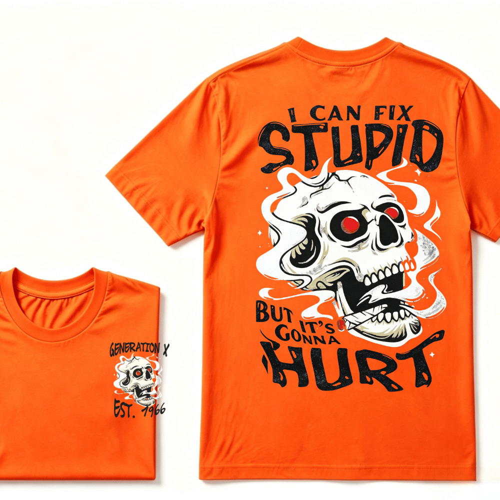 Custom Your YearI Can Fix Stupid But It's Gonna Hurt Gen X EST.Year Printed Unisex T-shirts