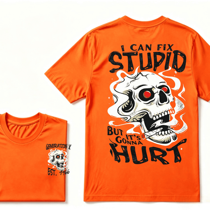Custom Your YearI Can Fix Stupid But It's Gonna Hurt Gen X EST.Year Printed Unisex T-shirts