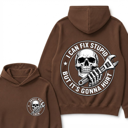 I Can Fix Stupid But It's Gonna Hurt Hoodie