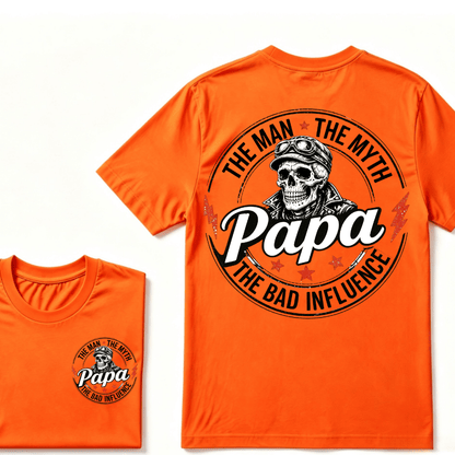Papa The Man The Myth The Bad Influence T-shirt