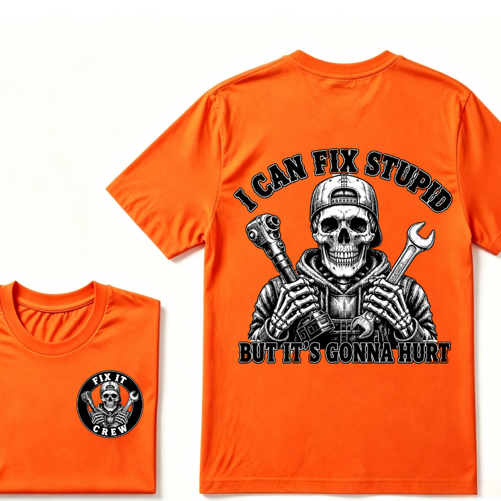 I Can Fix Stupid But It's Gonna Hurt T-Shirt