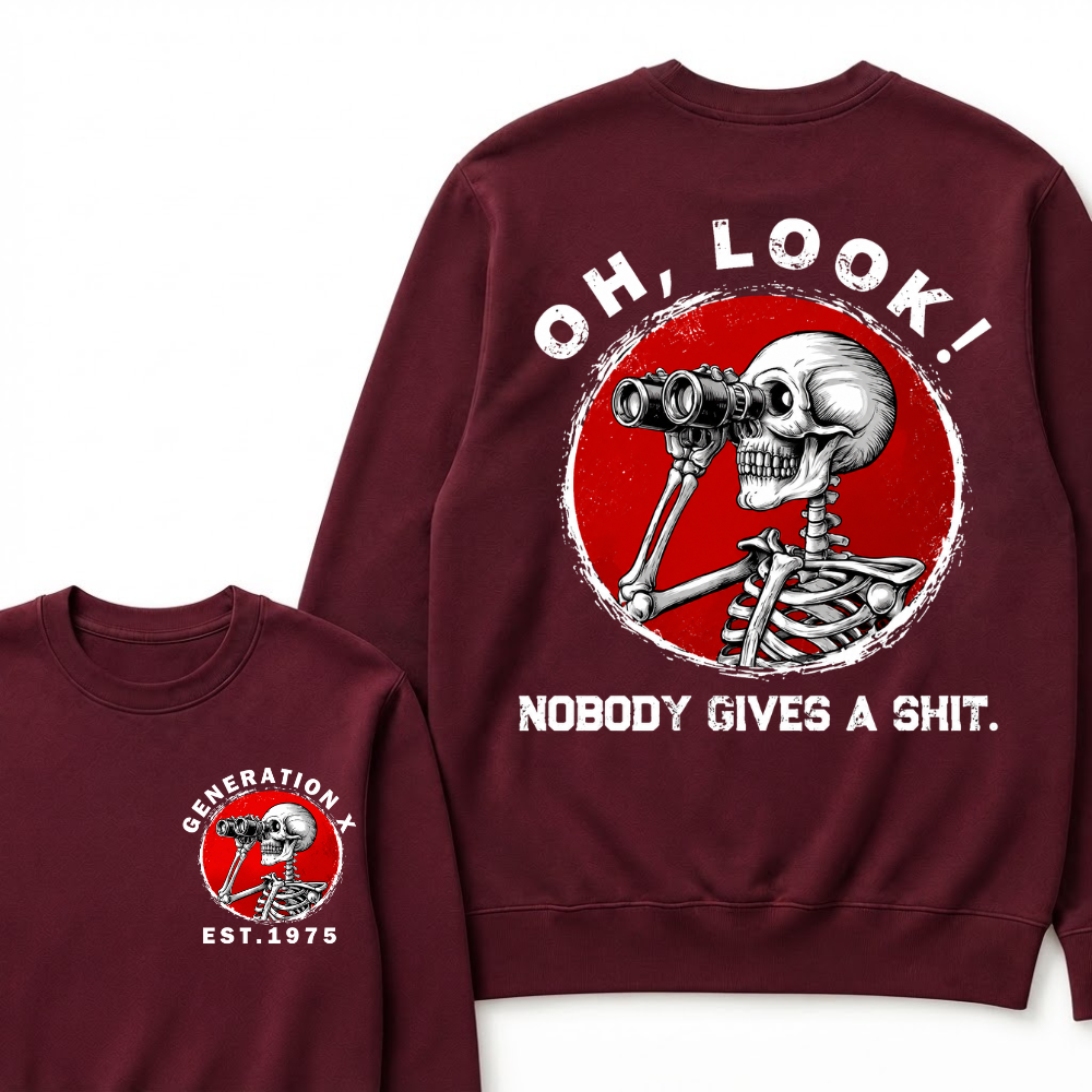 Generation X EST.Year Oh,Look! Nobody Gives A Shit Print Sweatshirts