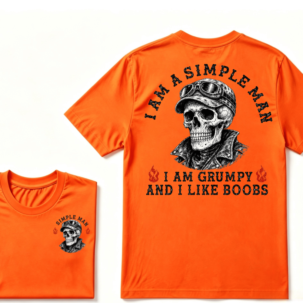I'm A Simple Man I Am Grumpy And I Like Boobs T-shirt