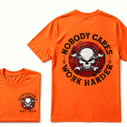 Custom Your Year Nobody Cares Work Harder Print Gen X EST.Year T-shirt