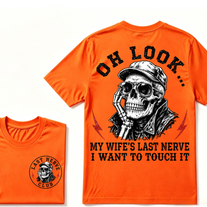 Oh Look! My Wife's Last Nerve I Want To Touch It T-shirt