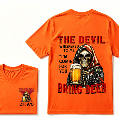 Custom EST.Year The Devil Whispered To Me "I'm Coming For You" I Whisper Back Bring Beer Graphic T‑Shirt