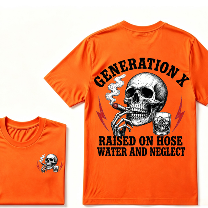 Generation X Raised On Hose Water And Neglect T-shirt