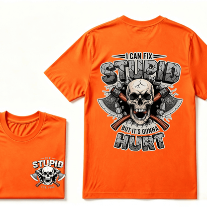 I Can Fix Stupid But It's Gonna Hurt EST.Year Skull T-Shirt