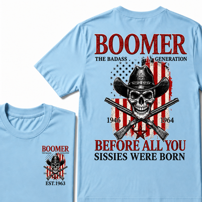 The Badass Generation 1946-1964 Before All You Sissies Were Born BOOMER EST.Year T-Shirt