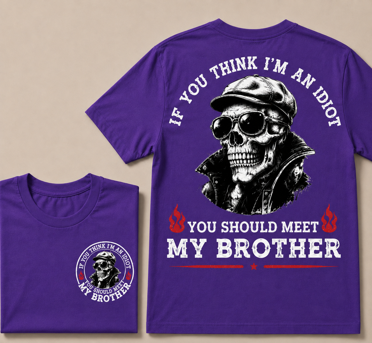 If You Think I'm An Idiot, You Should Meet My Brother T-shirt