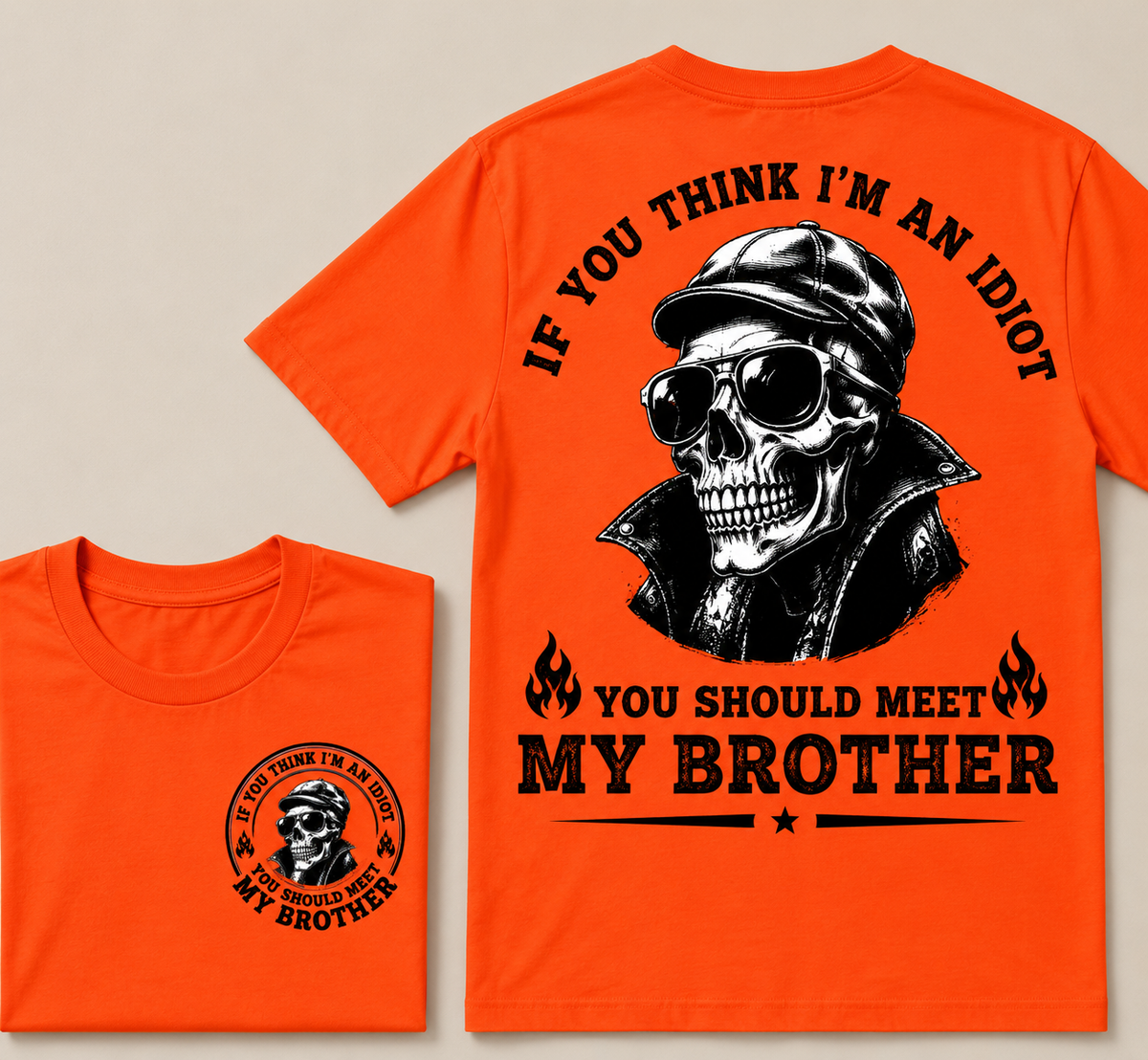 If You Think I'm An Idiot, You Should Meet My Brother T-shirt