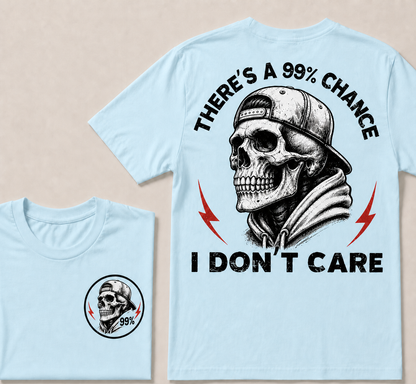 There's A 99% Chance I Don't Care T-shirt